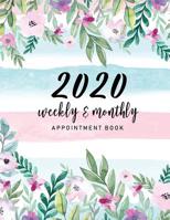 2020 Weekly and Monthly Appointment Book: Floral Cover - 52 Weeks Daily Hourly Appointment Planner Organizer Dated Agenda Academic Schedule Journal - 8.00 am - 9.45 pm 15 Minute Increments - 12 Months 1074859723 Book Cover
