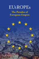 EUtROPEs: The Paradox of European Empire 2952596263 Book Cover