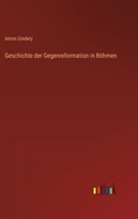 Geschichte der Gegenreformation in Böhmen 3368608649 Book Cover