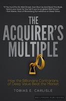 The Acquirer's Multiple: How the Billionaire Contrarians of Deep Value Beat the Market 0692928855 Book Cover