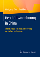 Geschäftsanbahnung in China: Chinas neue Businessumgebung verstehen und nutzen 3658419792 Book Cover