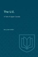 The U.E.: A Tale of Upper Canada 1275689183 Book Cover