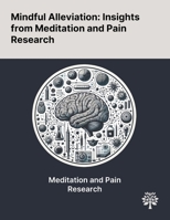 Mindful Alleviation: Insights From Meditation and Pain Research 102290518X Book Cover
