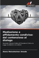 Mediazione e affidamento condiviso: dal contenzioso al dialogo (Italian Edition) 6208079594 Book Cover
