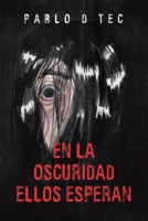 En La Oscuridad Ellos Esperan (Spanish Edition) 1506553559 Book Cover