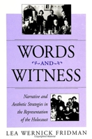 Words and Witness: Narrative and Aesthetic Strategies in the Representation of the Holocaust 0791446093 Book Cover