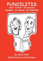 Puncilitis and Other Diseases: Curable, of Course, by Punicillin 1737617722 Book Cover