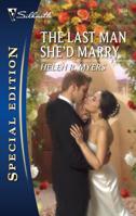 The Last Man She'd Marry (Silhouette Special Edition) 0373249144 Book Cover