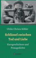 Schlüssel zwischen Tod und Liebe 3743921278 Book Cover
