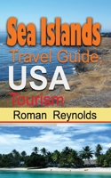 Sea Islands Travel Guide, USA: Tourism 1671509331 Book Cover