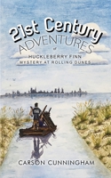 21st Century Adventures of Huckleberry Finn: Mystery at Rolling Dunes 0990494543 Book Cover