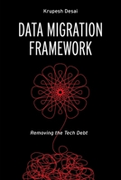 Data Migration Framework : Removing the Tech Debt 1634627431 Book Cover