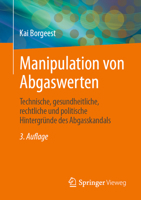 Manipulation Von Abgaswerten: Technische, Gesundheitliche, Rechtliche Und Politische Hintergründe Des Abgasskandals 3658413042 Book Cover