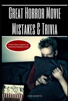 Great horror movie mistakes & trivia B08KMBG5FG Book Cover