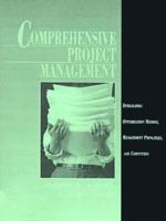 Comprehensive Project Management: Integrating Optimization Models, Management Principles, and Computers 0130309257 Book Cover