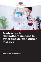 Analyse de la chimiothérapie dans le syndrome de transfusion massive (French Edition) 6207965175 Book Cover
