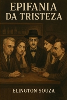 Epifania da Tristeza (Portuguese Edition) B0FG1PLH3C Book Cover