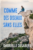 Comme des oiseaux sans elles B09Y68469D Book Cover