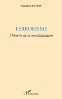 TERRORISME: L'histoire de sa mondialisation (French Edition) 2747510840 Book Cover