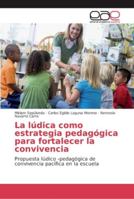 La lúdica como estrategia pedagógica para fortalecer la convivencia 6202240202 Book Cover