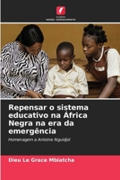 Repensar o sistema educativo na África Negra na era da emergência: Homenagem a Antoine Nguidjol (Portuguese Edition) 6208664497 Book Cover