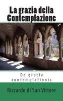 La grazia della Contemplazione: De gratia contemplationis 1490541756 Book Cover