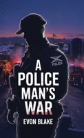 A POLICE MAN'S WAR: In the Direct Line of Fire B0GR4MYJ48 Book Cover