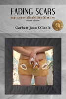 Fading Scars: My Queer Disability History 1947647180 Book Cover