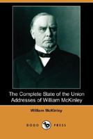 The Complete State of the Union Addresses of William McKinley B09SP6GM44 Book Cover