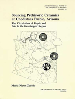 Sourcing Prehistoric Ceramics at Chodistaas Pueblo, Arizona: The Circulation of People and Pots in the Grasshopper Region (Anthropological Papers of the University of Arizona) 0816514550 Book Cover