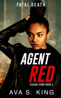 Agent Red- Fatal Death (Teagan Stone Book 6) 1955233225 Book Cover