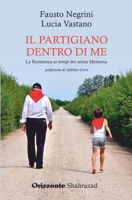 Il partigiano dentro di me: la resistenza ai tempi dei senza Memoria (Italian Edition) B0FR2T7TPN Book Cover