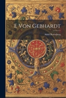 E. Von Gebhardt (Classic Reprint) 1140215426 Book Cover