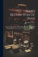 Man's Redemption Of Man (1910) 1021252581 Book Cover