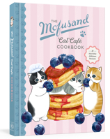 The Mofusand Cat Café Cookbook: 35 Adorably Delicious Recipes B0GT7FPY51 Book Cover
