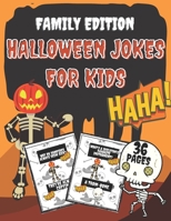 Halloween Jokes for Kids Family Edition: Scary and fun joke book for kids family kids ages 2-4 4-8 B08LN5N282 Book Cover