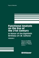 Functional Analysis on the Eve of the 21st Century: In Honor of the Eightieth Birthday of I.M. Gelfand, Volume I (Progress in Mathematics) 0817637559 Book Cover