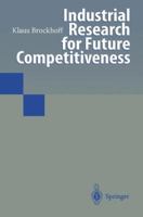 Industrial Research For Future Competitiveness 3540628428 Book Cover