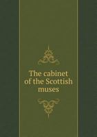 The Cabinet of the Scottish Muses 5518951795 Book Cover