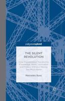 The Silent Revolution: How Digitalization Transforms Knowledge, Work, Journalism and Politics Without Making Too Much Noise 1137373490 Book Cover