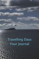Travelling Days Your Journal 1713107821 Book Cover