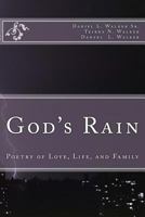 God's Rain: Poetry of Love, Life, and Family 1495966194 Book Cover
