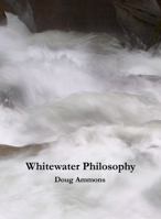 Whitewater Philosophy 0976158019 Book Cover