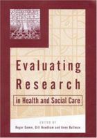 Evaluating Research in Health and Social Care (Published in association with The Open University) 0761964916 Book Cover