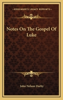 Notes on the Gospel of Luke 0548288992 Book Cover