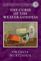 The Curse of the Weaver Goddess (The Return of Panggau Warriors) 1791354408 Book Cover