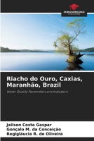 Riacho do Ouro, Caxias, Maranhão, Brazil 6208383390 Book Cover