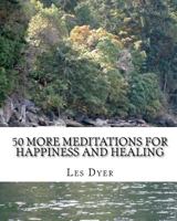 50 More Meditations For Happiness And Healing 1460902661 Book Cover