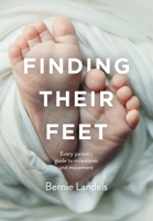 Finding Their Feet: Every parent's guide to milestones and movement 0645291501 Book Cover