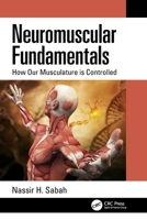 Neuromuscular Fundamentals: How Our Musculature is Controlled 0367552868 Book Cover